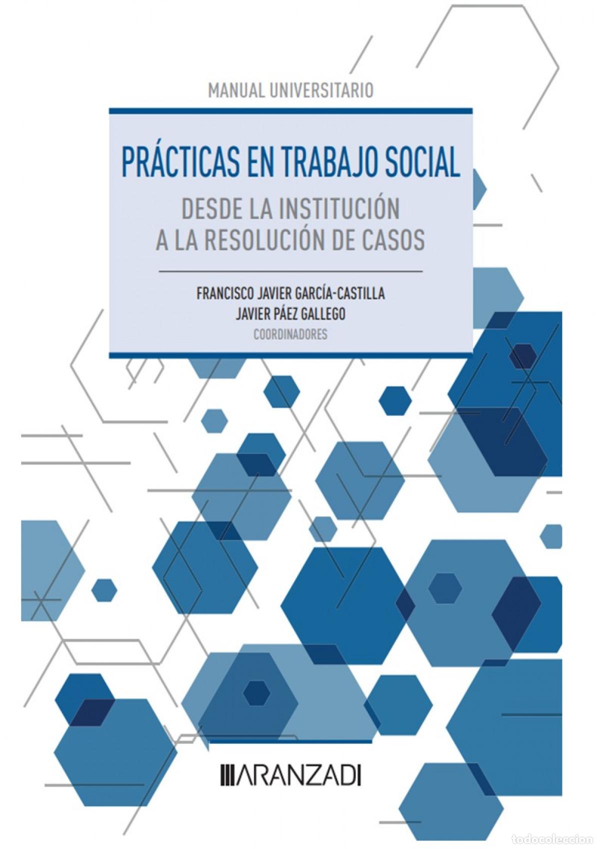 Libros: (23).PRACTICAS EN TRABAJO SOCIAL:DESDE INSTITUCION A RESOL - Garcia Castilla, Francisco