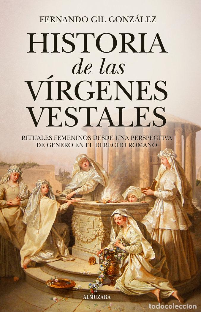 books: HISTORIA DE LAS VIRGENES VESTALES - GIL GONZALEZ, FERNANDO