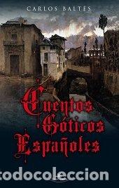 Libros: CUENTOS GOTICOS ESPA&Ntilde;OLES - BALTES, CARLOS