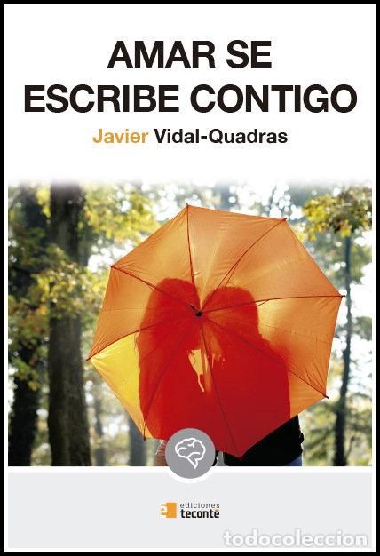 Libros: AMAR SE ESCRIBE CONTIGO - VIDAL QUADRAS, JAVIER