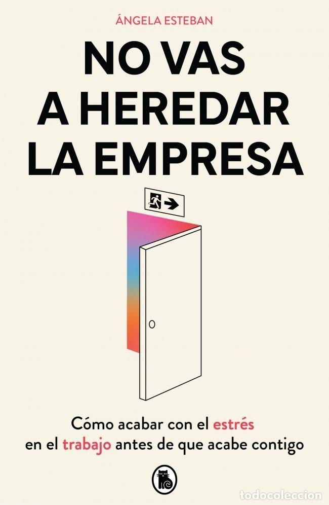 Libri: NO VAS A HEREDAR LA EMPRESA - ANGELA ESTEBAN