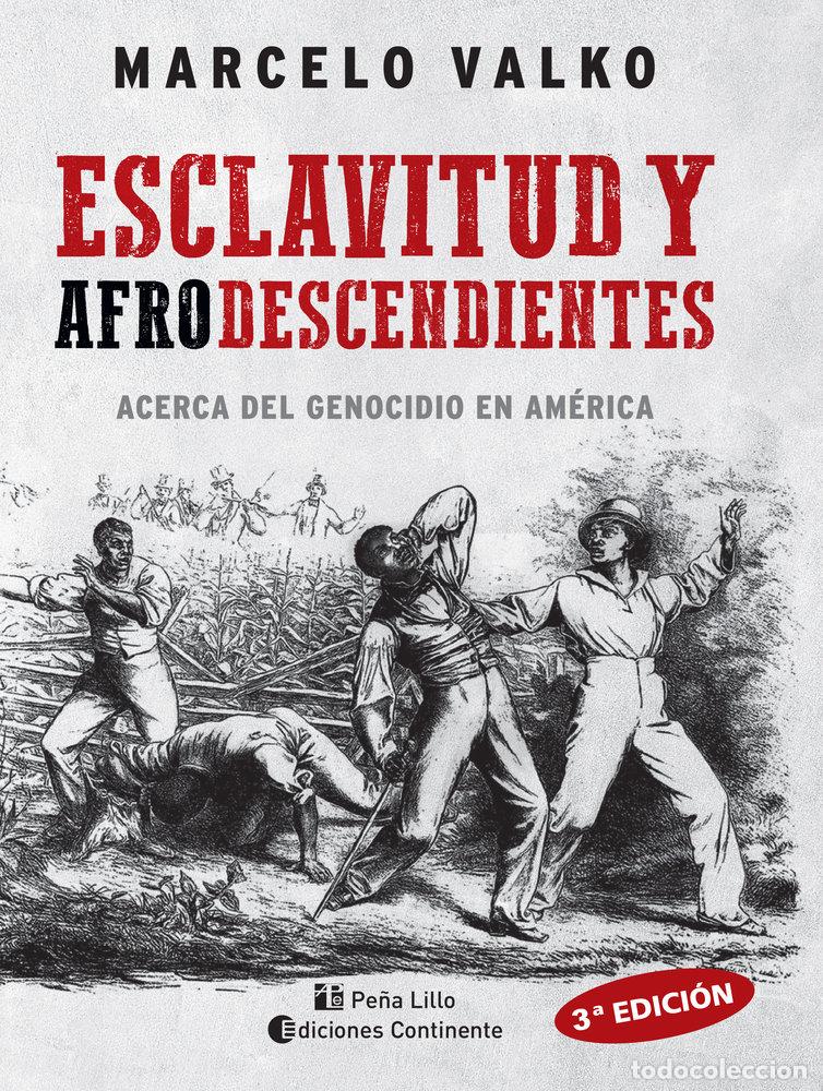 Libri: ESCLAVITUD Y AFRODESCENDIENTES - VALKO, MARCELO