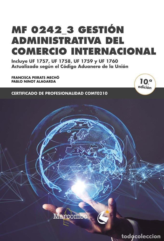 Libros: MF 0242_3 GESTION ADMINISTRATIVA DEL COMERCIO INTERNACIONAL - PEIRATS MECHO, FRANCISCA