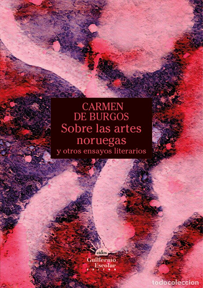 Libros: SOBRE LAS ARTES NORUEGAS Y OTROS ENSAYOS LITERARIOS - DE BURGOS, CARMEN
