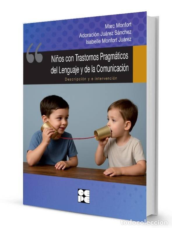 Libri: NI&Ntilde;OS CON TRASTORNOS PRAGMATICOS DEL LENGUAJE Y DE LA COMUN - ISABELLE MONFORT JUAREZ