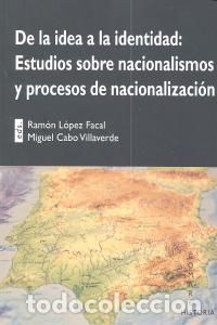 B&uuml;cher: DE LA IDEA A LA IDENTIDAD ESTUDIOS SOBRE NACIONALISMOS - LOPEZ FACAL, RAMON