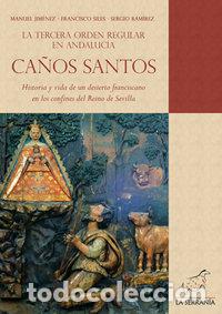 B&uuml;cher: CA&Ntilde;OS SANTOS TERCERA ORDEN REGULAR EN ANDALUCIA - JIMENEZ PULIDO, M.