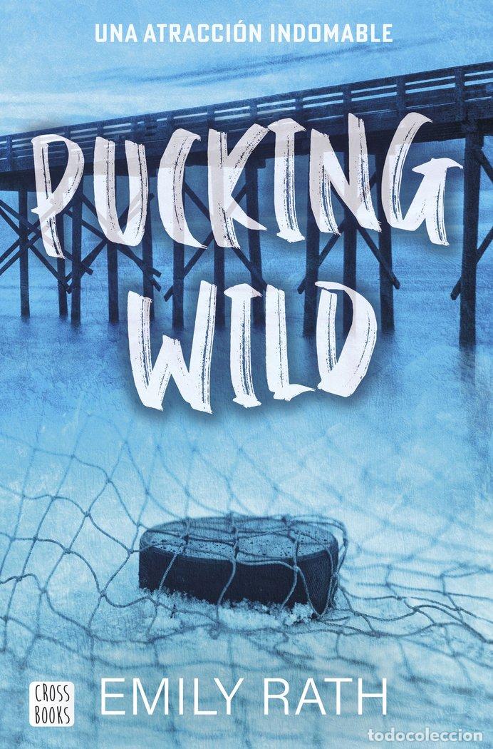 Livros: PUCKING WILD UNA ATRACCION INDOMABLE - RATH, EMILY