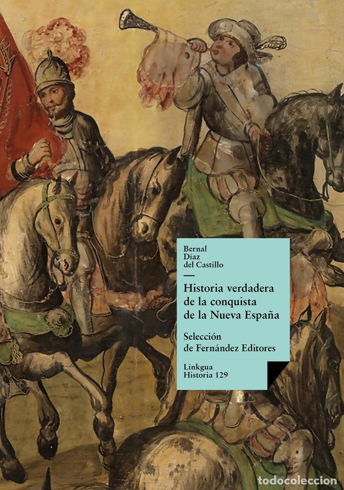 Libri: HISTORIA VERDADERA DE LA CONQUISTA DE LA NUEVA ESPA&Ntilde;A - BERNAL D&Iacute;AZ DEL CASTILLO