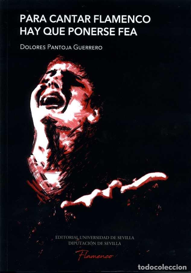Libri: PARA CANTAR FLAMENCO HAY QUE PONERSE FEA. LAS CLAVES DE COMU - PANTOJA GUERRERO, DOLORES