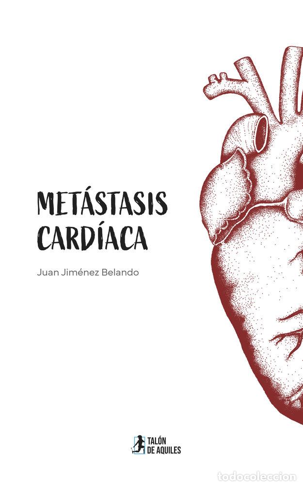 Libri: METASTASIS CARDIACA - JIMENEZ BELANDO, JUAN