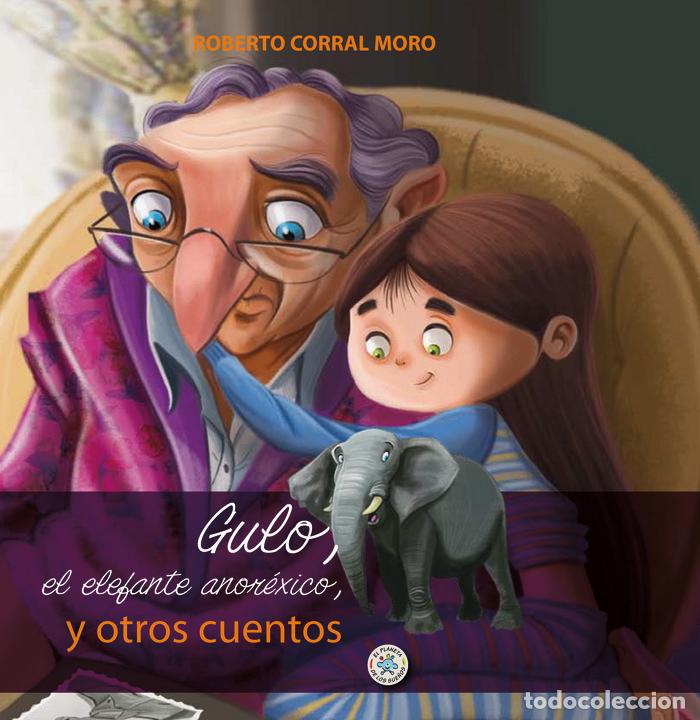 Libri: GULO EL ELEFANTE ANOREXICO Y OTROS CUENTOS - CORRAL MORO, ROBERTO