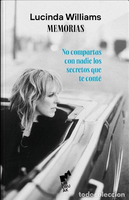 Libros: NO COMPARTAS CON NADIE LOS SECRETOS QUE TE CONTE MEMORIAS - WILLIAMS, LUCINDA
