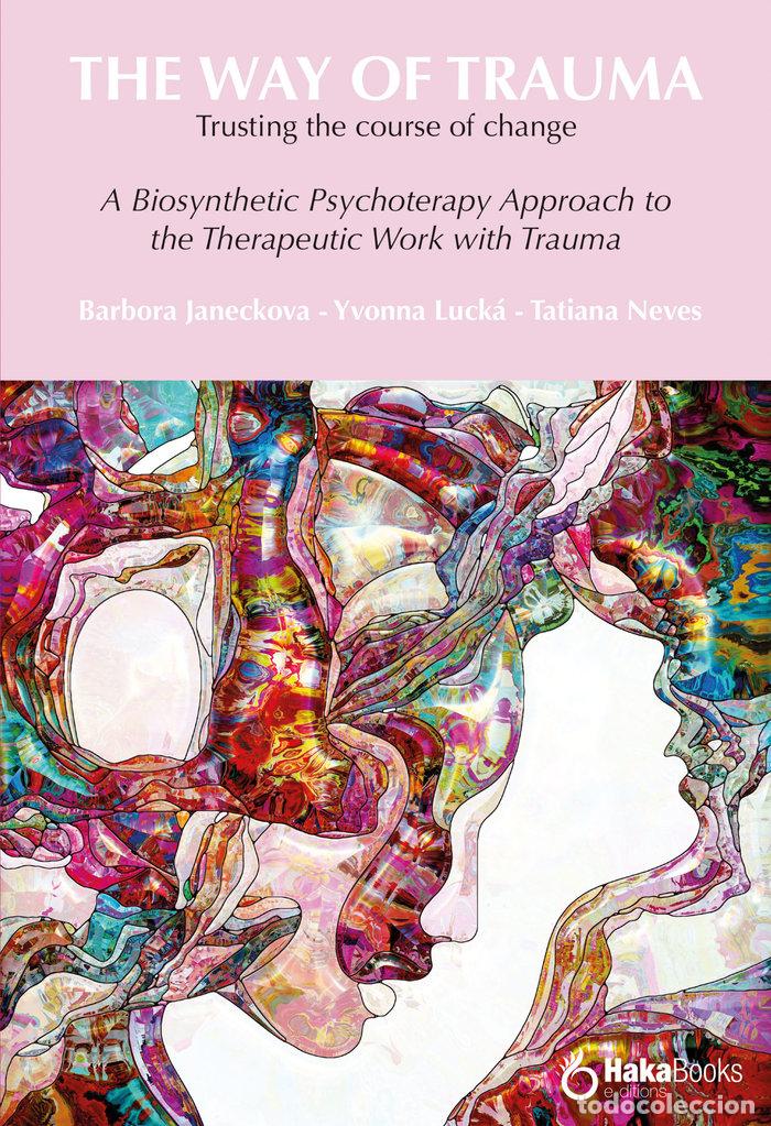 B&uuml;cher: THE WAY OF TRAUMA TRUSTING THE COURSE OF CHANGING - TATIANA NEVES, BARBORA JANECKOVA & YVONN