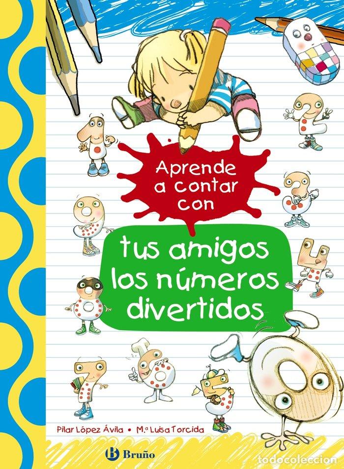 Libros: APRENDE A CONTAR CON TUS AMIGOS LOS NUMEROS DIVERTIDOS - LOPEZ AVILA, PILAR