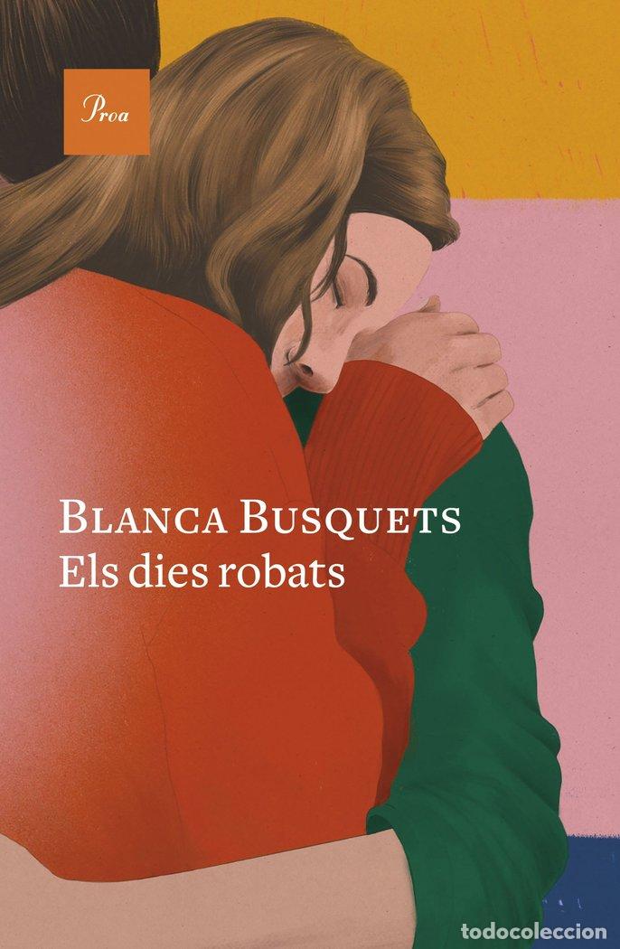 Livros: ELS DIES ROBATS - BUSQUETS OLIU, BLANCA