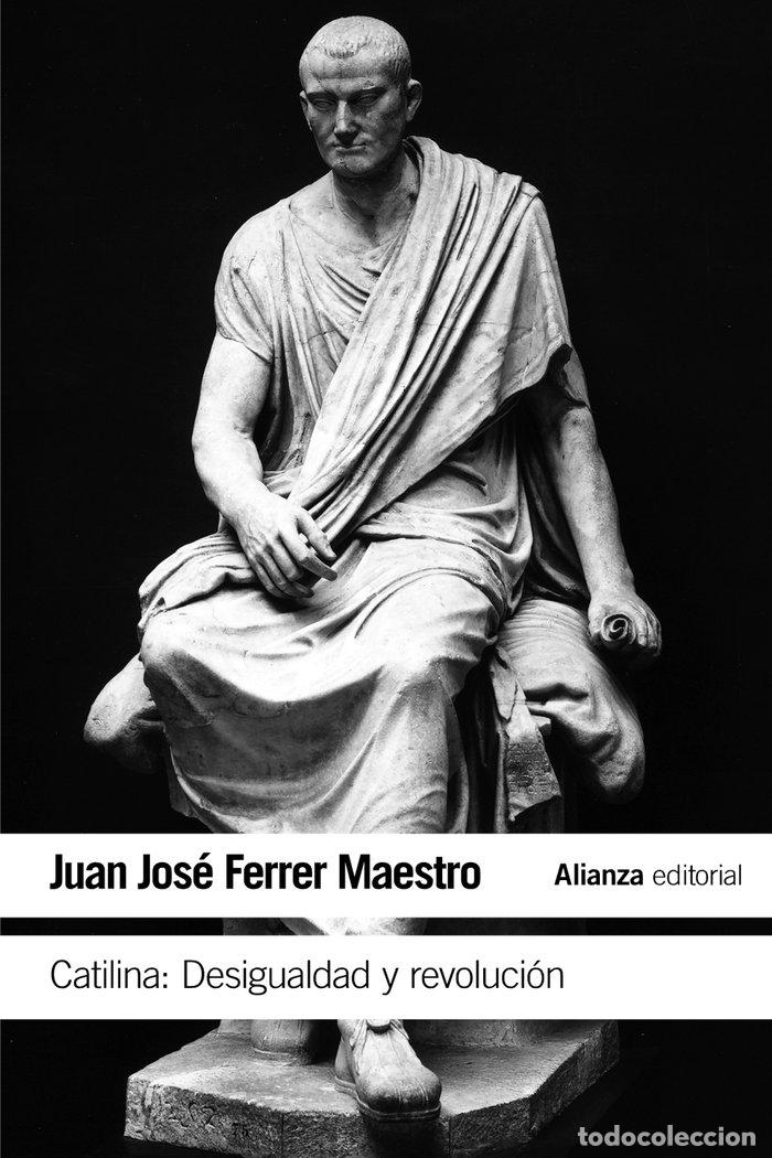 Livros: CATILINA DESIGUALDAD Y REVOLUCION - FERRER MAESTRO, JUAN JOSE