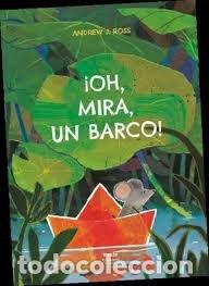 Libros: OH MIRA UN BARCO - ROSS, ANDREW J.