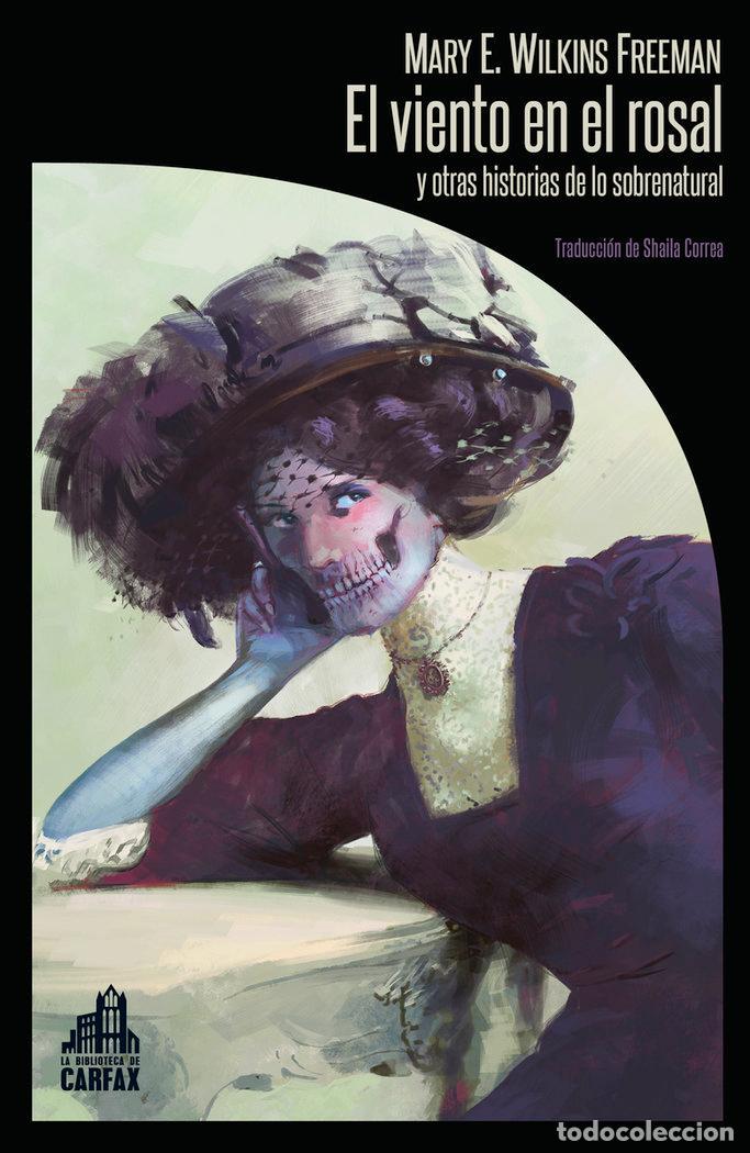 Livres: VIENTO EN EL ROSAL Y OTRAS HISTORIAS DE LO SOBRENATURAL - WILKINS FREEMAN, MARY ELEANOR