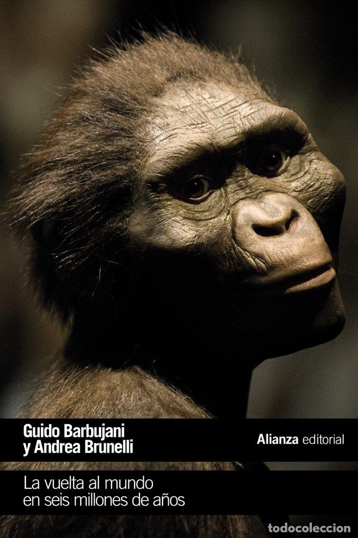 Libros: VUELTA AL MUNDO EN SEIS MILLONES DE A&Ntilde;OS - BARBUJANI, GUIDO