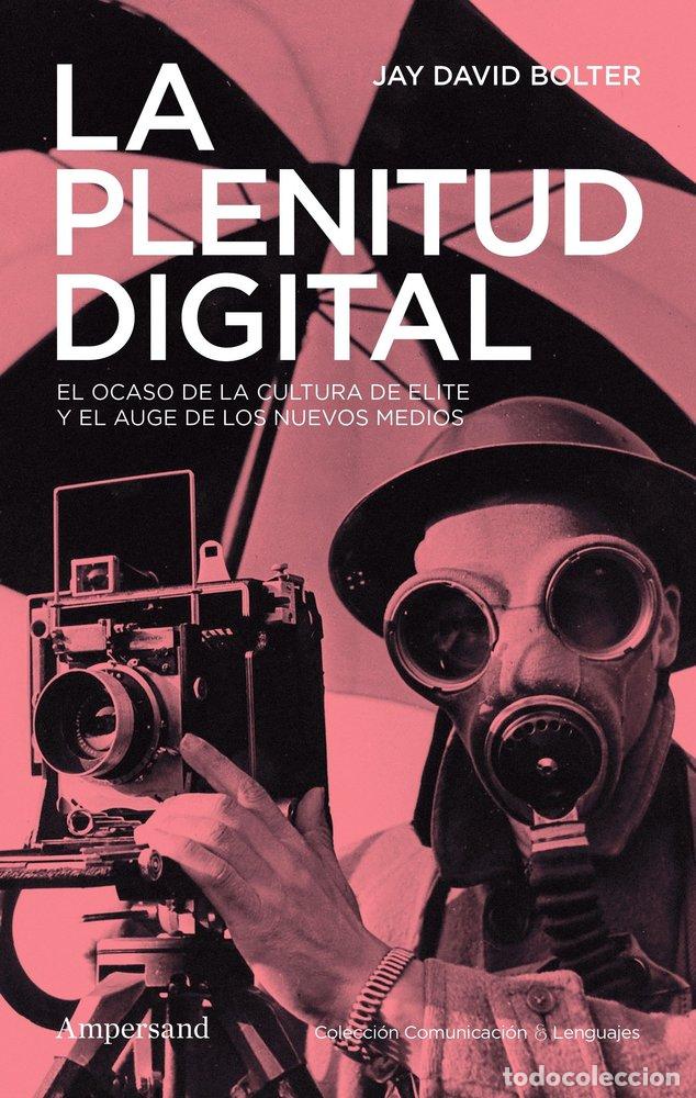 Libros: LA PLENITUD DIGITAL - BOLTER, JAY DAVID