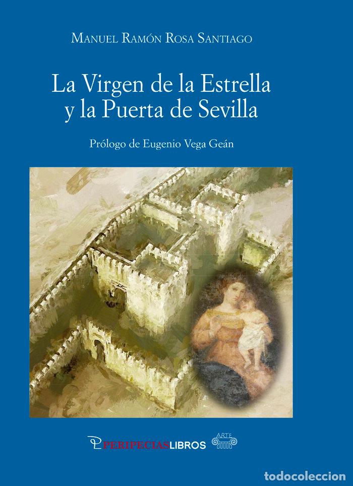 Libros: LA VIRGEN DE LA ESTRELLA Y LA PUERTA DE SEVILLA - ROSA SANTIAGO, MANUEL RAMON