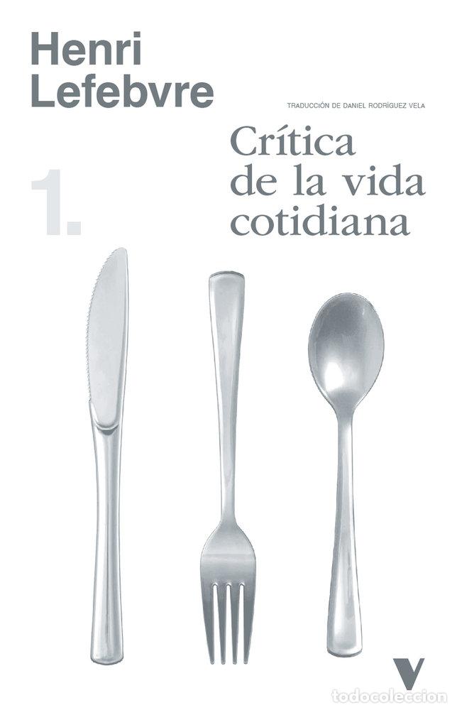 Libros: CRITICA DE LA VIDA COTIDIANA - LEFEBVRE, HENRI