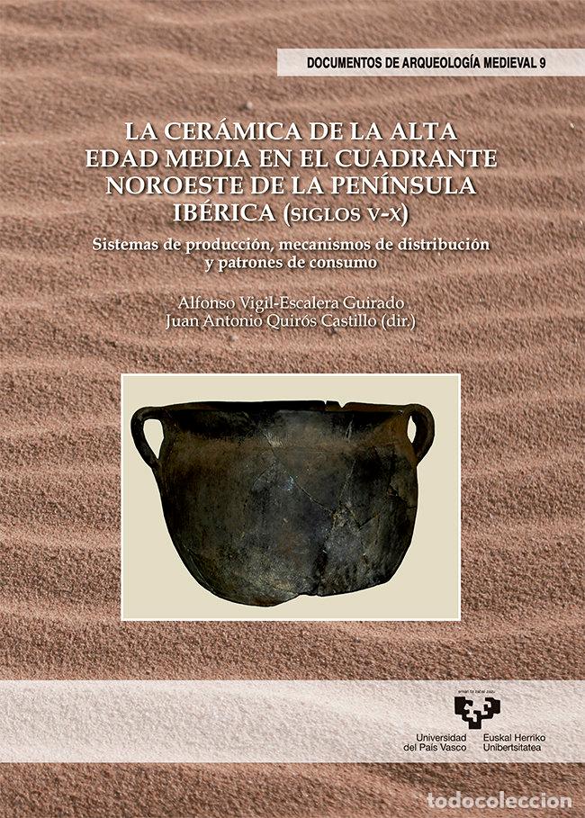 Libros: CERAMICA DE LA ALTA EDAD MEDIA EN EL CUADRANTE NOROESTE,LA - VIGIL ESCALERA GUIRADO, ALFONSO