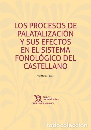 Libros: PROCESOS DE PALATALIZACION Y SUS EFECTOS EN EL SISTEMA FONO - MONTERO CURIEL, PILAR