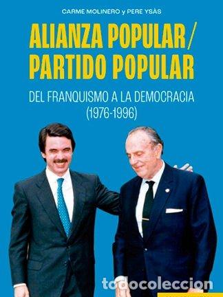 Libri: ALIANZA POPULAR PARTIDO POPULAR DEL FRANQUISMO A LA DEMOCRA - MOLINERO, CARME