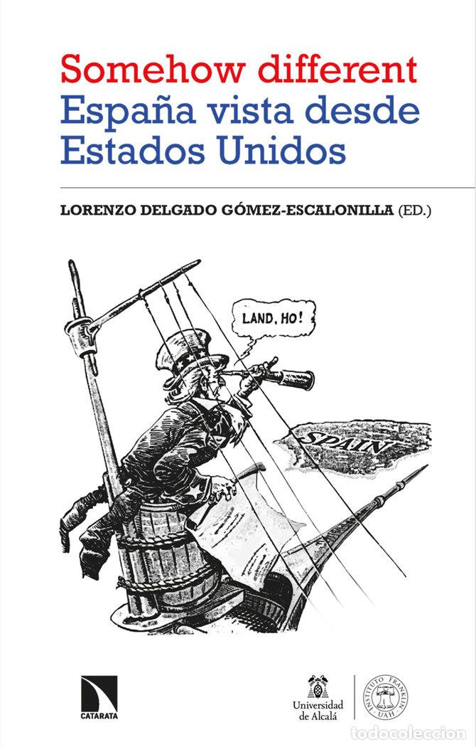 Livros: SOMEHOW DIFFERENT ESPA&Ntilde;A VISTA DESDE ESTADOS UNIDOS - DELGADO GOMEZ ESCALONILLA, LORENZO