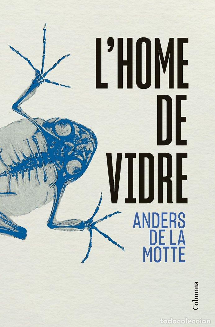 Libros: L'HOME DE VIDRE - MOTTE, ANDERS DE LA