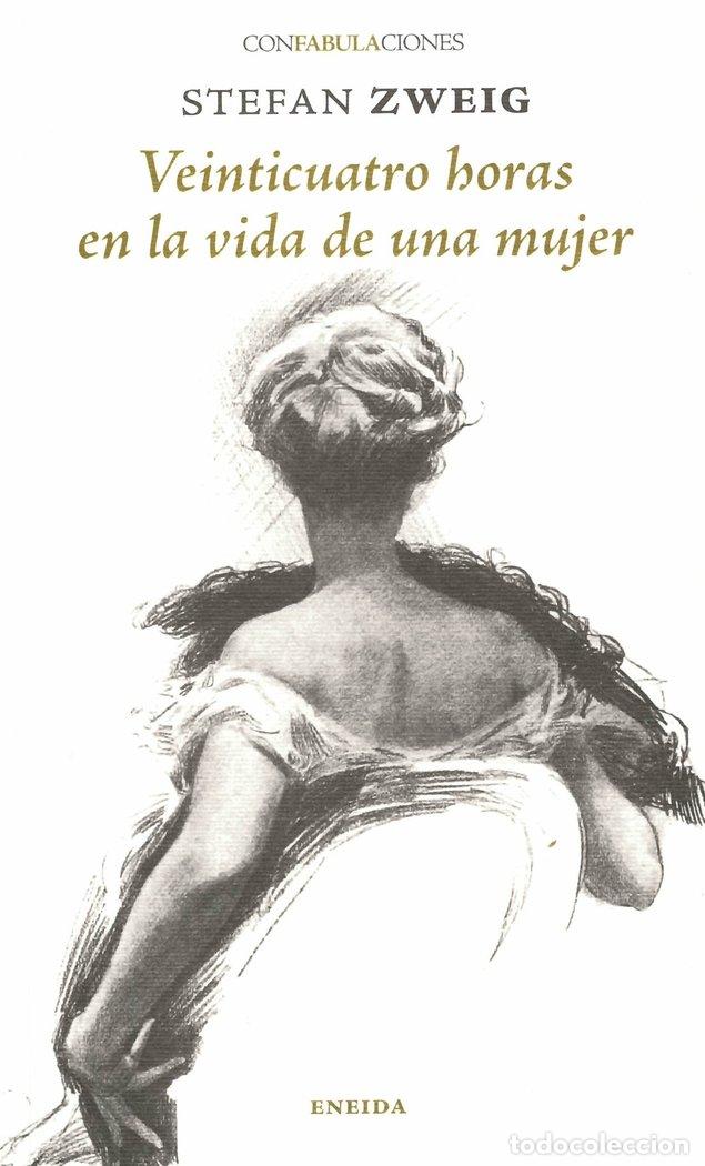 Livres: VEINTICUATRO HORAS EN LA VIDA DE UNA MUJER - ZWEIG, STEFAN