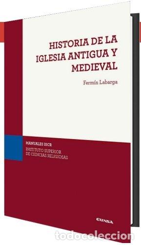 Livres: HISTORIA DE LA IGLESIA ANTIGUA Y MEDIEVAL - LABARGA GARCIA, FERMIN