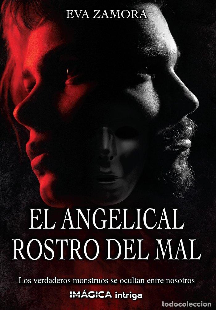 Libros: EL ANGELICAL ROSTRO DEL MAL - ZAMORA, EVA