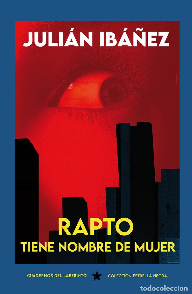 Livres: RAPTO TIENE NOMBRE DE MUJER - IBA&Ntilde;EZ, JULIAN