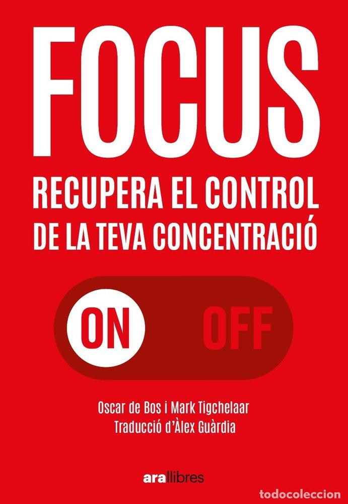 Livres: FOCUS ON OFF RECUPERA EL CONTROL DE LA TEVA CONCENTRACIO - MARK TIGCHELAAR, OSCAR DE BOS