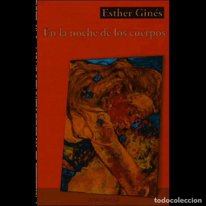 Libros: EN LA NOCHE DE LOS CUERPOS - GINES ESTEBAN, ESTHER