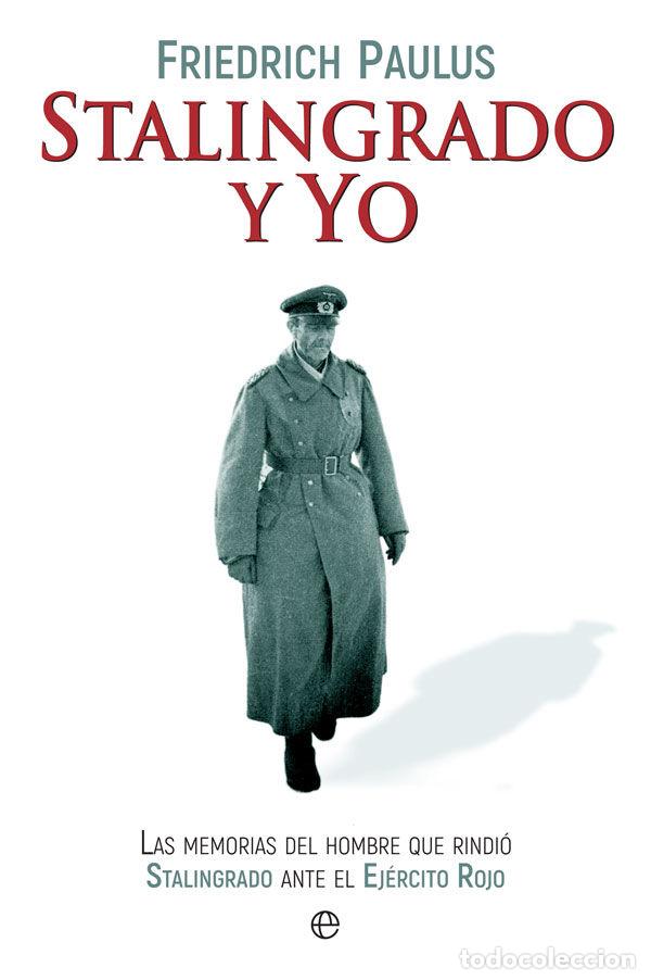 books: STALINGRADO Y YO - PAULUS, FRIEDRICH