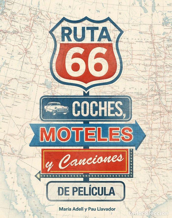 books: RUTA 66 COCHES MOTELES Y CANCIONES DE PELICULA - ADELL, MARIA