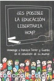 books: ES POSIBLE LA EDUCACION LIBERTARIA HOY - AA.VV