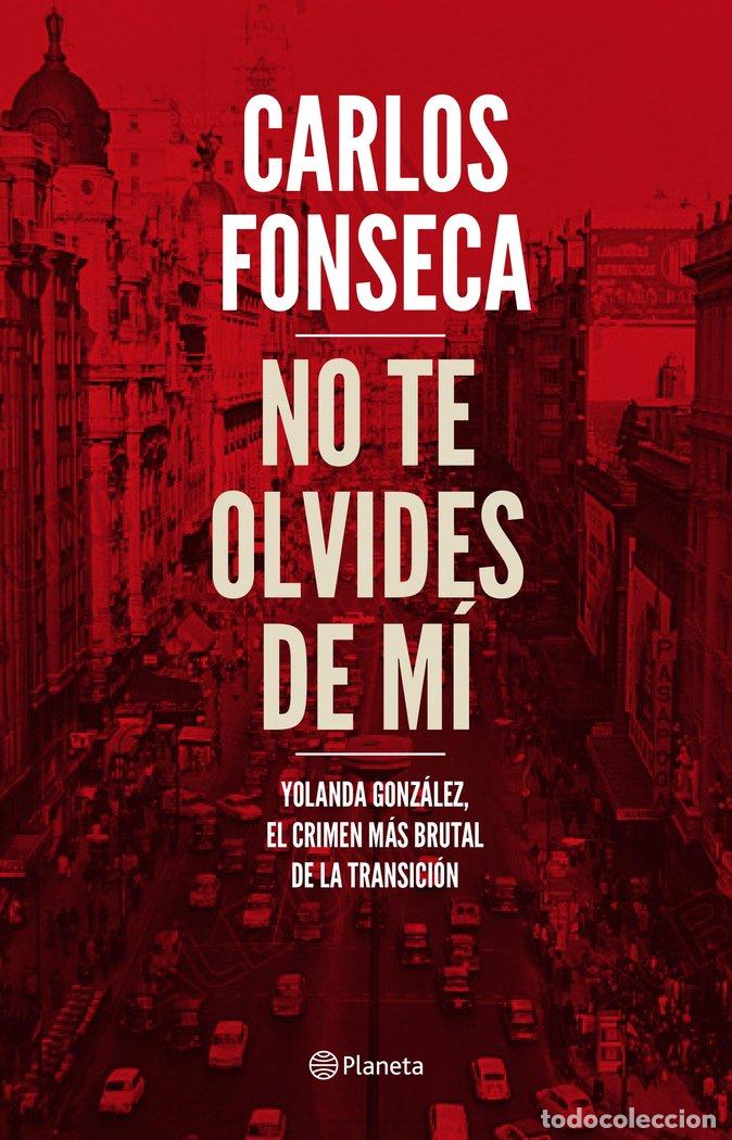 Libros: NO TE OLVIDES DE MI - CARLOS FONSECA