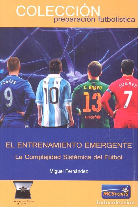 Libros: ENTRENAMIENTO EMERGENTE LA COMPLEJIDAD SISTEMATICA DEL FUT - FERNANDEZ, MIGUEL