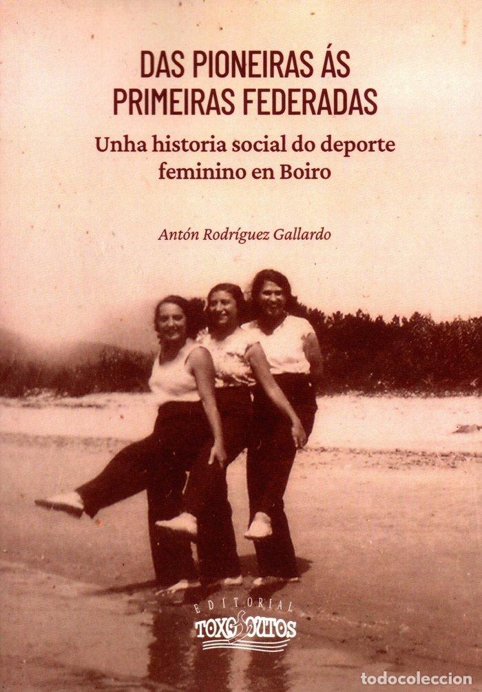 Libros: DAS PIONEIRAS AS PRIMEIRAS FEDERADAS - RODRIGUEZ GALLARDO, ANTON