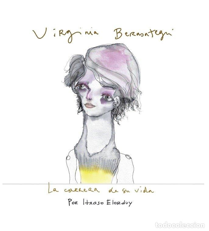 Libros: VIRGINIA BERASATEGUI LA CARRERA DE SU VIDA - ELORDUY, ITXASO