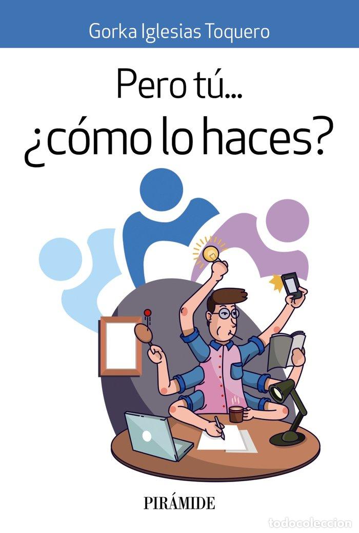 books: PERO TU COMO LO HACES - IGLESIAS TOQUERO, GORKA