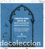 Livros: TRENTA CINC ANYS DE RESTAURACIO MONUMENTAL - .