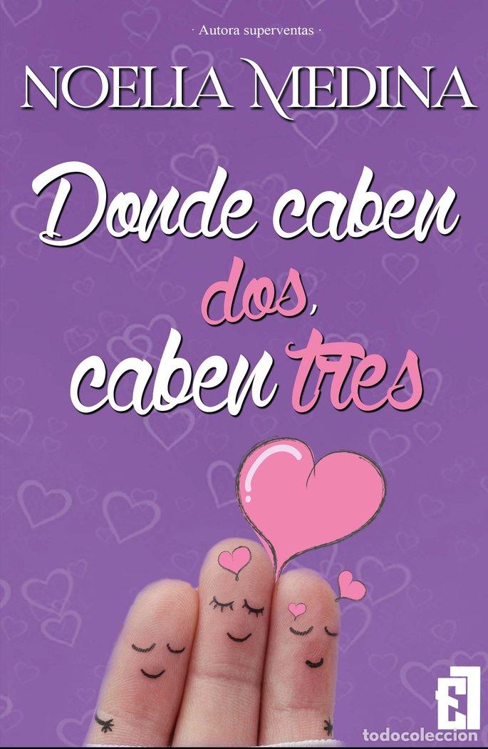 Livros: DONDE CABEN DOS CABEN TRES - MEDINA, NOELIA