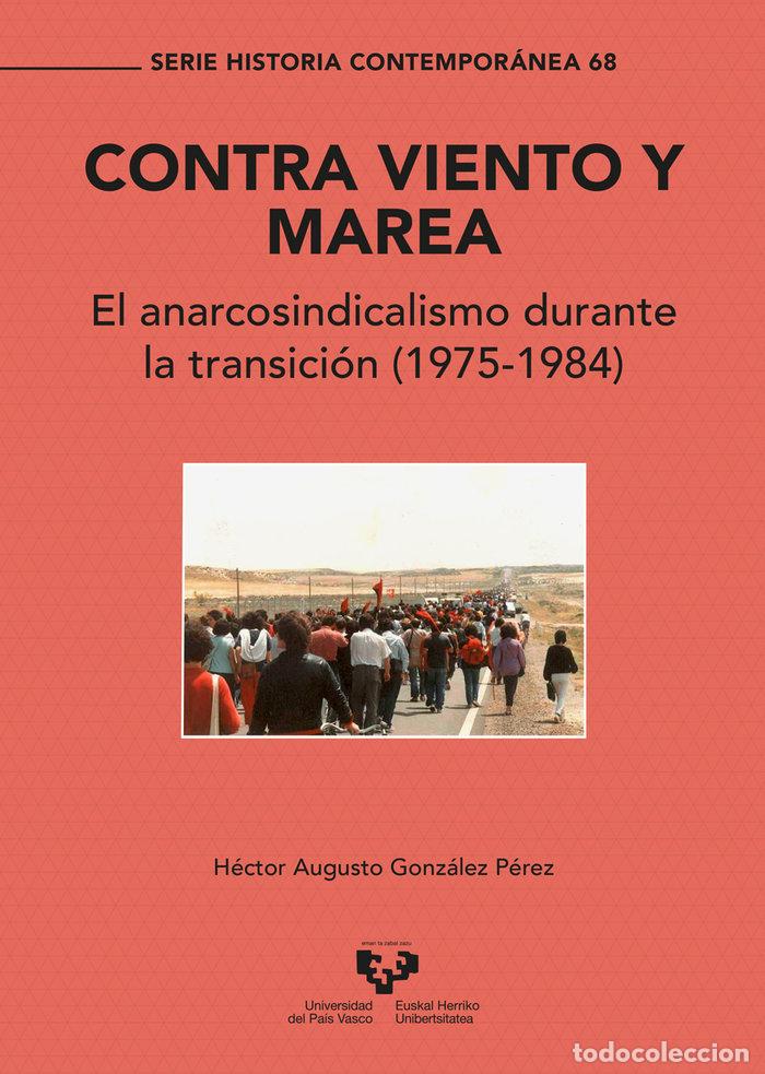 Livros: CONTRA VIENTO Y MAREA EL ANARCOSINDICALISMO DURANTE LA TRAN - GONZALEZ PEREZ, HECTOR AUGUSTO
