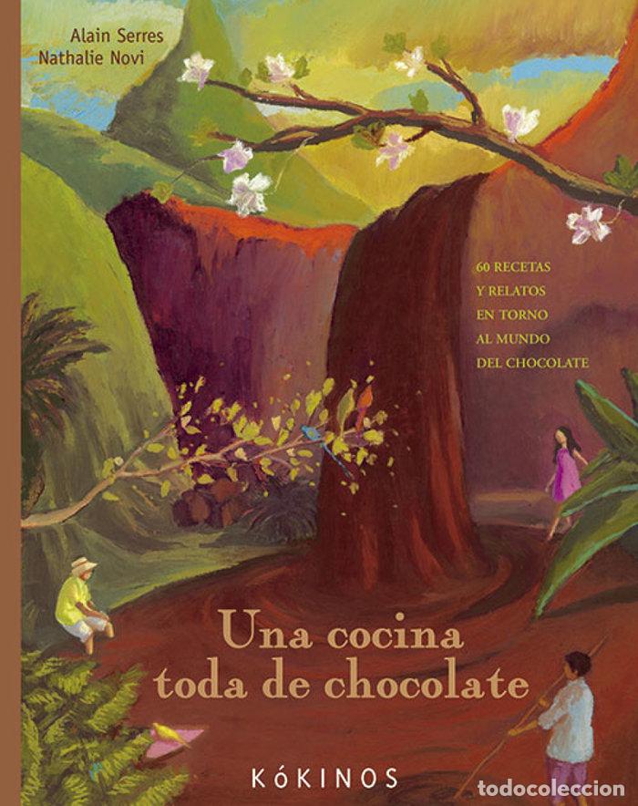 Livres: UNA COCINA TODA DE CHOCOLATE - SERRES, ALAIN